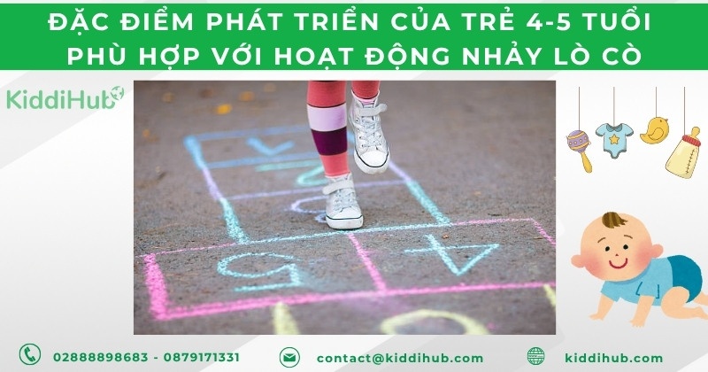 Đặc điểm phát triển của trẻ 4-5 tuổi phù hợp với hoạt động nhảy lò cò