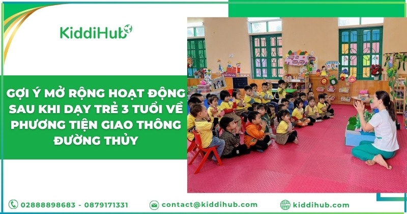 Gợi ý mở rộng hoạt động sau khi dạy trẻ 3 tuổi về phương tiện giao thông đường thủy