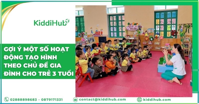 Gợi ý một số hoạt động tạo hình theo chủ đề gia đình cho trẻ 3 tuổi