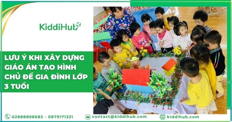 Lưu ý khi xây dựng giáo án tạo hình chủ đề gia đình lớp 3 tuổi
