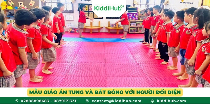 Mẫu giáo án tung và bắt bóng với người đối diện