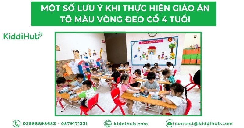 Một số lưu ý khi thực hiện giáo án tô màu vòng đeo cổ 4 tuổi