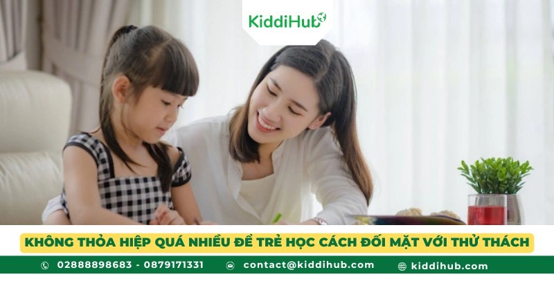 Không thỏa hiệp quá nhiều để trẻ học cách đối mặt với thử thách