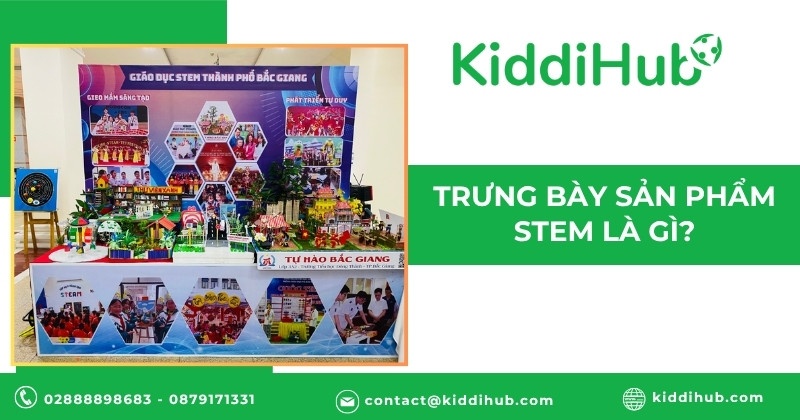 Trưng bày sản phẩm STEM là gì?
