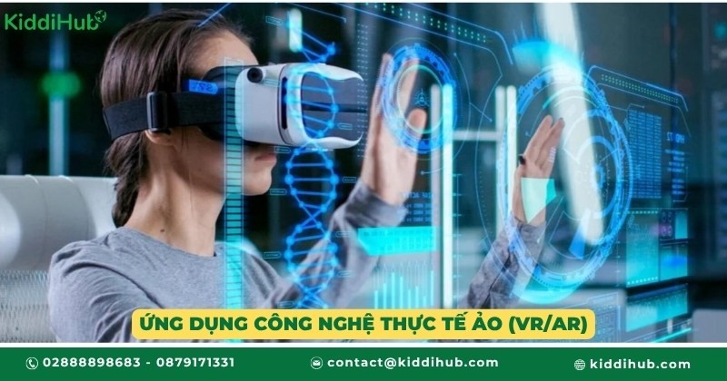 Ứng dụng công nghệ thực tế ảo (VR/AR)