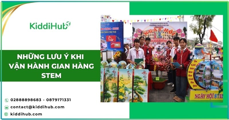 Những lưu ý khi vận hành gian hàng STEM