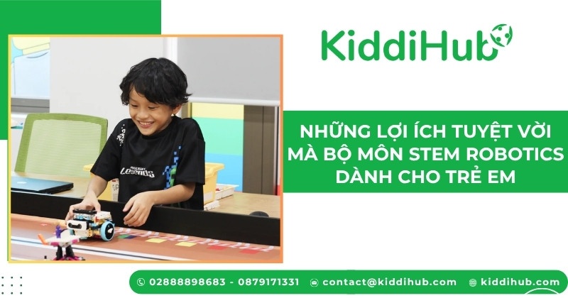 Những lợi ích tuyệt vời mà bộ môn STEM robotics dành cho trẻ em