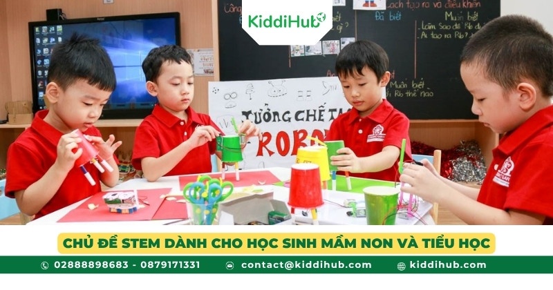 Chủ đề STEM dành cho học sinh mầm non và tiểu học