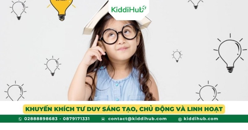 Khuyến khích tư duy sáng tạo, chủ động và linh hoạt