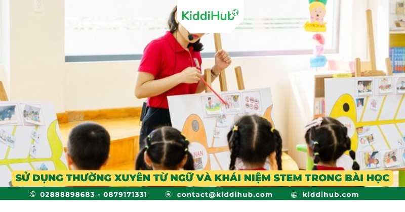 Sử dụng thường xuyên từ ngữ và khái niệm STEM trong bài học
