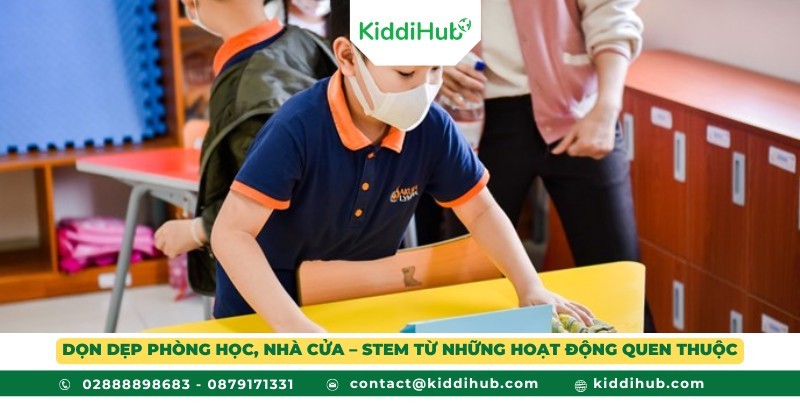Dọn dẹp phòng học, nhà cửa – STEM từ những hoạt động quen thuộc