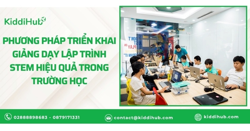 Phương pháp triển khai giảng dạy lập trình STEM hiệu quả trong trường học