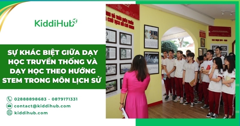 Sự khác biệt giữa dạy học truyền thống và dạy học theo hướng STEM trong môn lịch sử