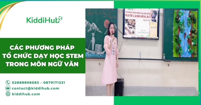 Các phương pháp tổ chức dạy học STEM trong môn Ngữ Văn