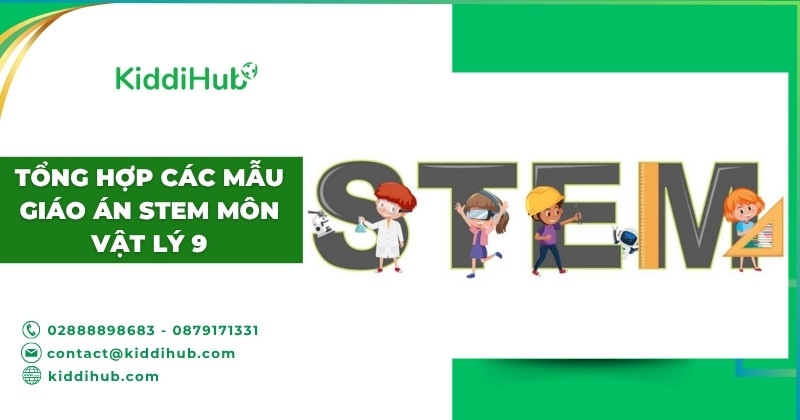 Tổng hợp các mẫu giáo án STEM môn Vật lý 9