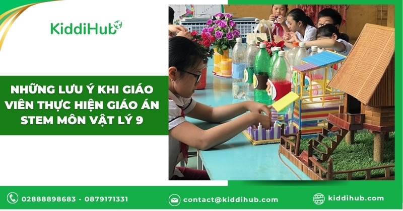 Những lưu ý khi giáo viên thực hiện giáo án STEM môn Vật lý 9
