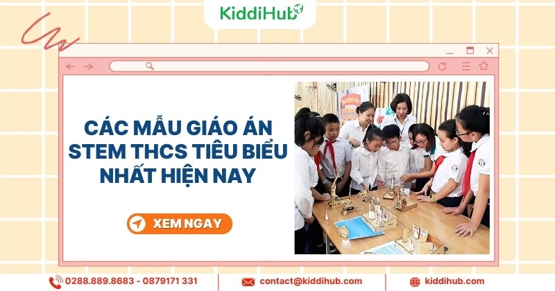 Các mẫu giáo án STEM THCS tiêu biểu nhất hiện nay