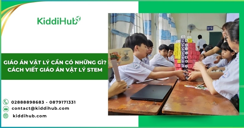 Giáo án Vật lý cần có những gì? Cách viết giáo án Vật lý STEM