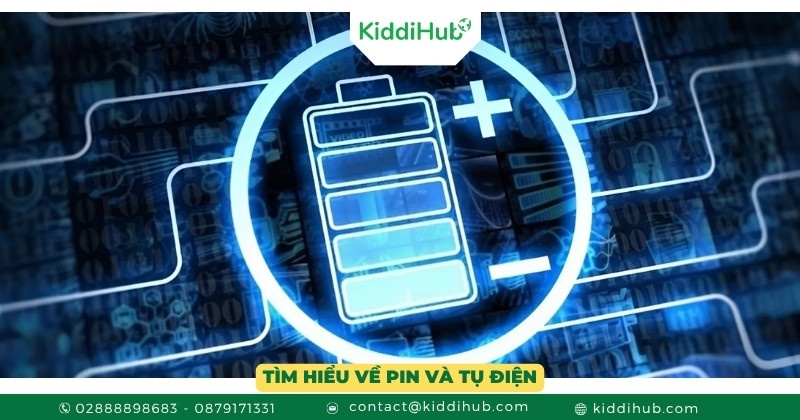 Tìm hiểu về Pin và Tụ điện