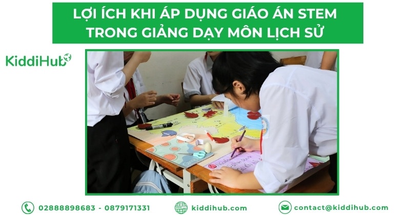 Lợi ích khi áp dụng giáo án STEM trong giảng dạy môn Lịch sử