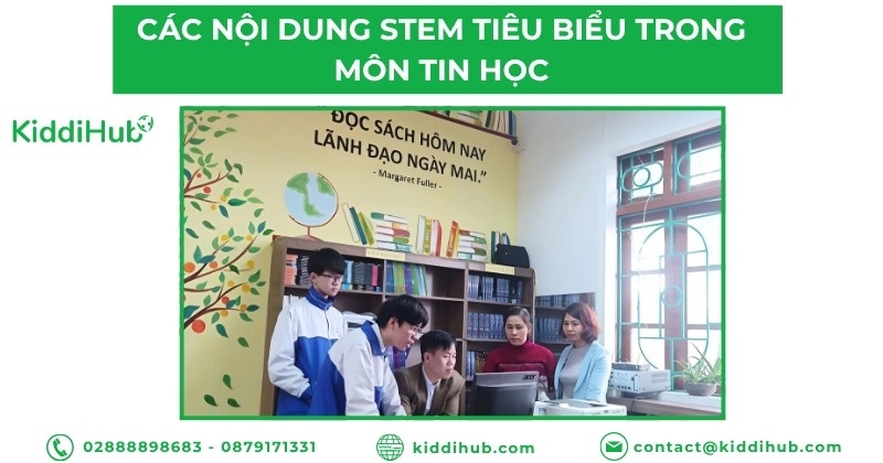Các nội dung STEM tiêu biểu trong môn Tin học