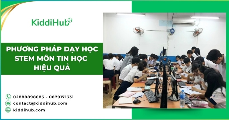 Phương pháp dạy học STEM môn Tin học hiệu quả