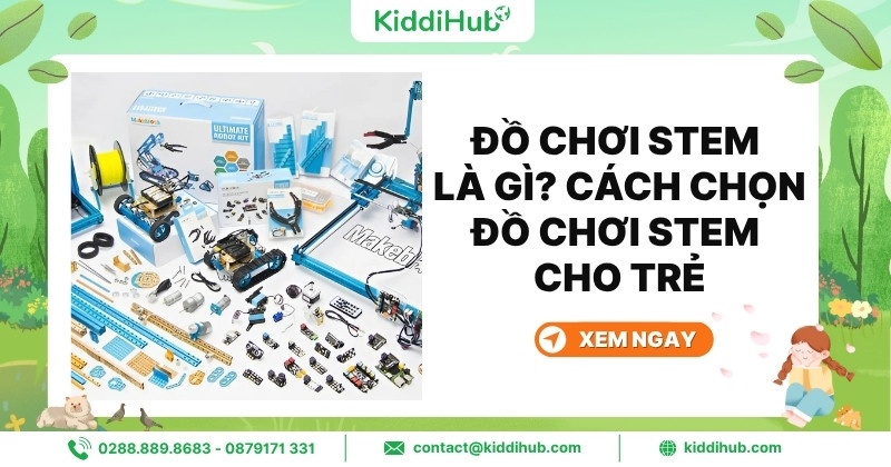 Đồ chơi STEM là gì? Cách chọn đồ chơi STEM cho trẻ