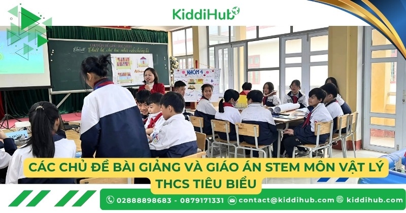 Các chủ đề bài giảng và giáo án STEM môn Vật lý THCS tiêu biểu