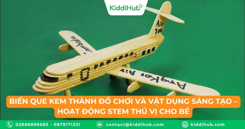 Biến que kem thành đồ chơi và vật dụng sáng tạo – Hoạt động STEM thú vị cho bé