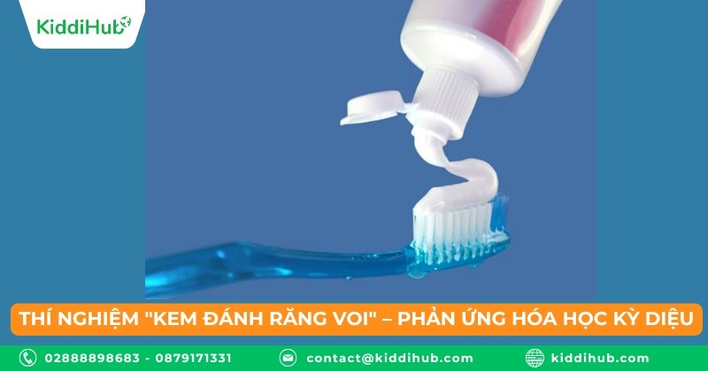Thí nghiệm "Kem đánh răng voi" – Phản ứng hóa học kỳ diệu