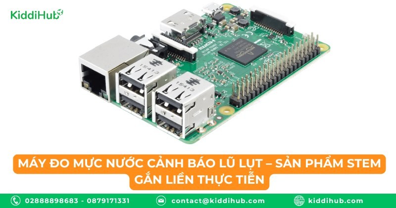 Máy đo mực nước cảnh báo lũ lụt – Sản phẩm STEM gắn liền thực tiễn