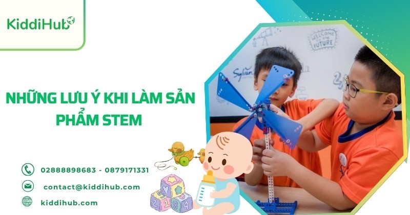  Những lưu ý khi làm sản phẩm STEM