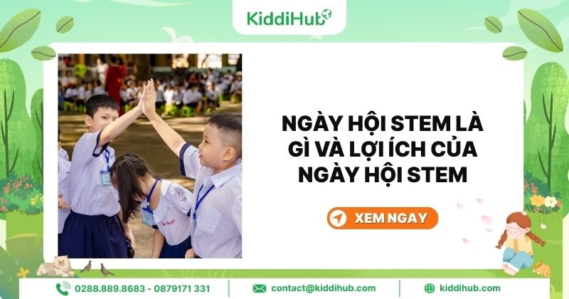 Ngày hội STEM là gì? Lợi ích của ngày hội STEM