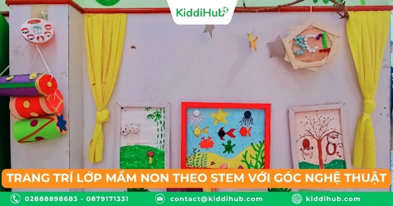 Trang trí lớp mầm non theo STEM với góc nghệ thuật