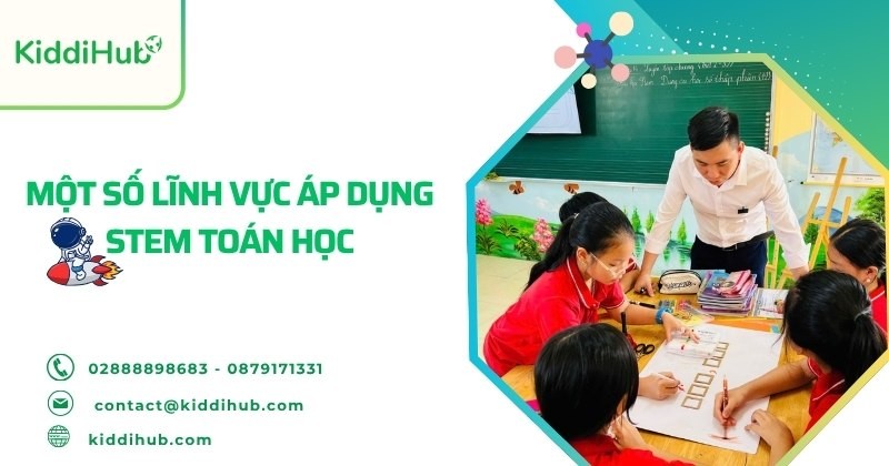 Một số lĩnh vực áp dụng STEM toán học