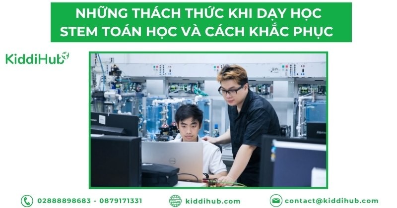 Những thách thức khi dạy học STEM toán học và cách khắc phục