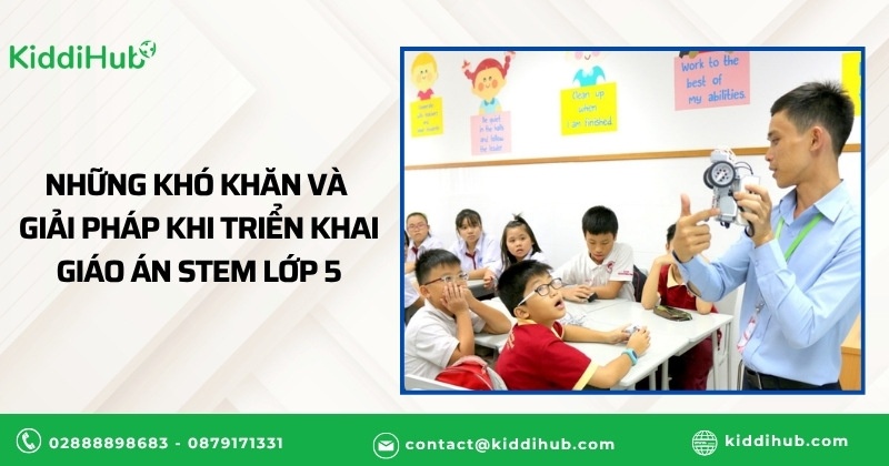 Những khó khăn và giải pháp khi triển khai giáo án STEM lớp 5