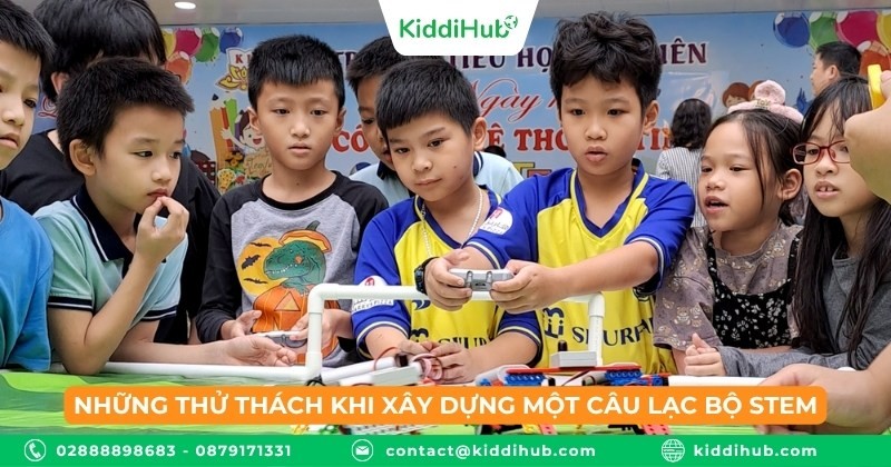 Những thử thách khi xây dựng một câu lạc bộ STEM
