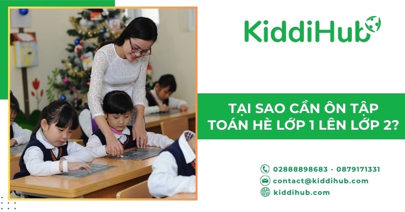 Tại sao cần ôn tập Toán hè lớp 1 lên lớp 2?