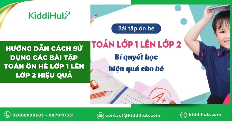 Hướng dẫn cách sử dụng các bài tập Toán ôn hè lớp 1 lên lớp 2 hiệu quả