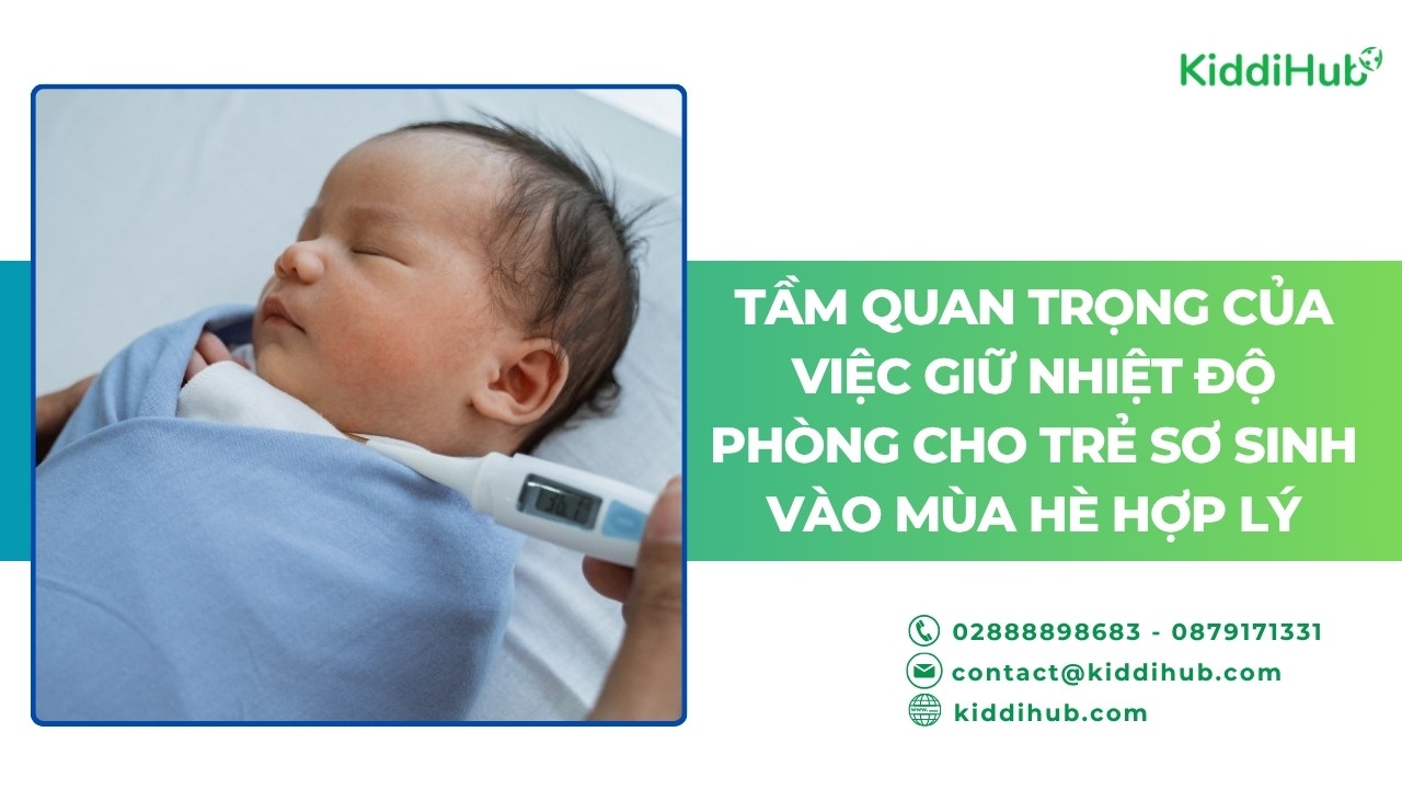 Tầm quan trọng của việc giữ nhiệt độ phòng cho trẻ sơ sinh vào mùa hè hợp lý
