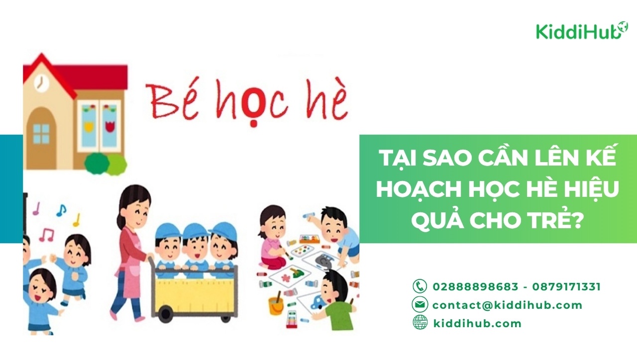 Tại sao cần lên kế hoạch học hè hiệu quả cho trẻ?