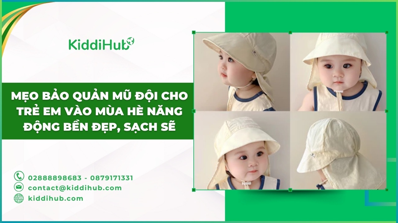 Mẹo bảo quản mũ đội cho trẻ em vào mùa hè năng động bền đẹp, sạch sẽ