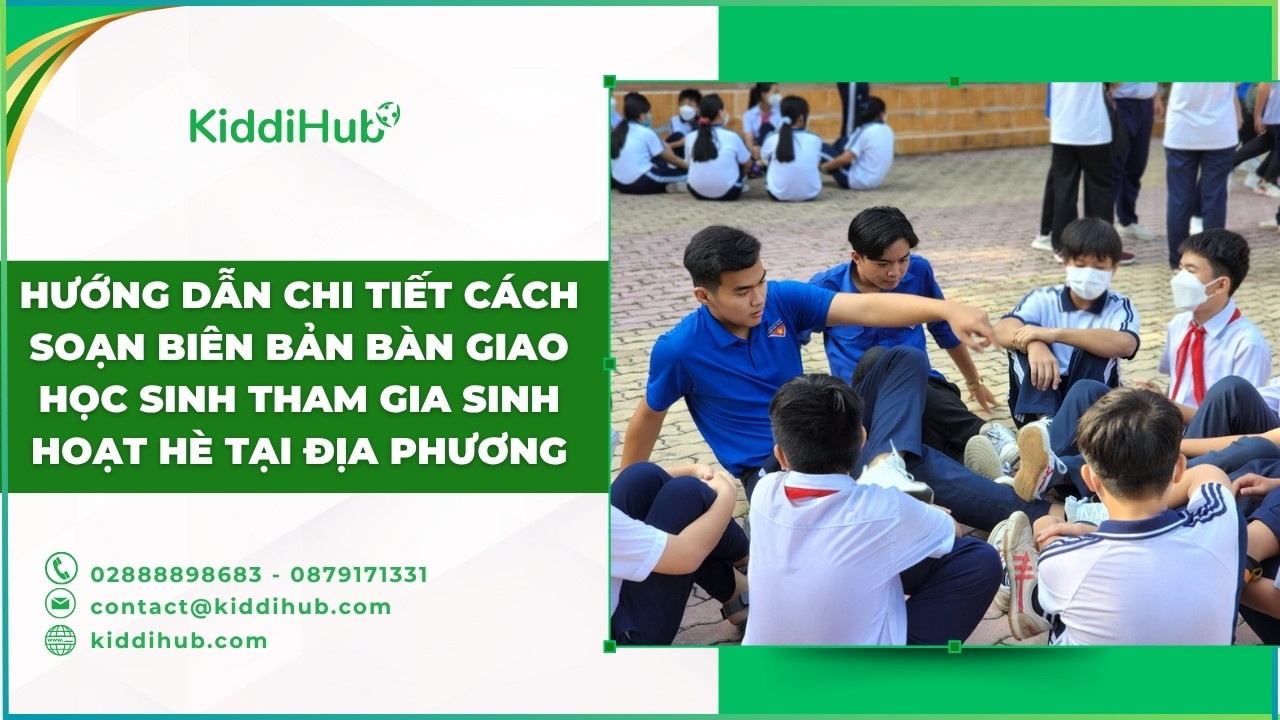 Hướng dẫn chi tiết cách soạn biên bản bàn giao học sinh tham gia sinh hoạt hè tại địa phương