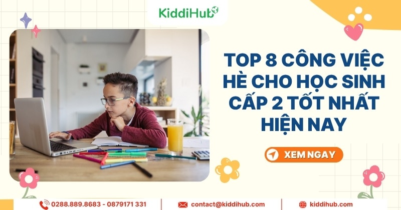 Top 8 công việc hè cho học sinh cấp 2 tốt nhất hiện nay