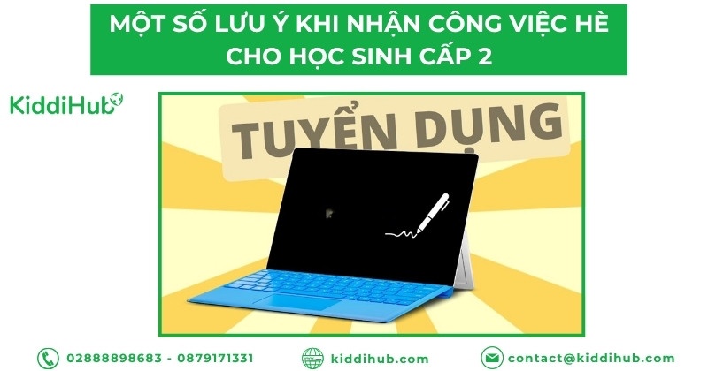 Một số lưu ý khi nhận công việc hè cho học sinh cấp 2