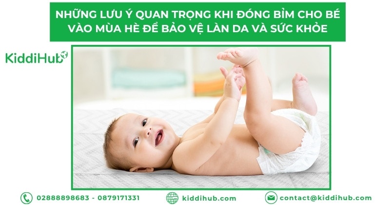 Những lưu ý quan trọng khi đóng bỉm cho bé vào mùa hè để bảo vệ làn da và sức khỏe