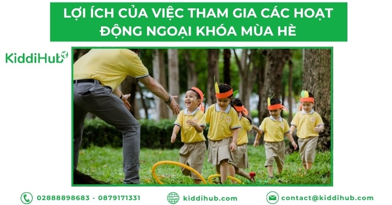 Lợi ích của việc tham gia các hoạt động ngoại khóa mùa hè