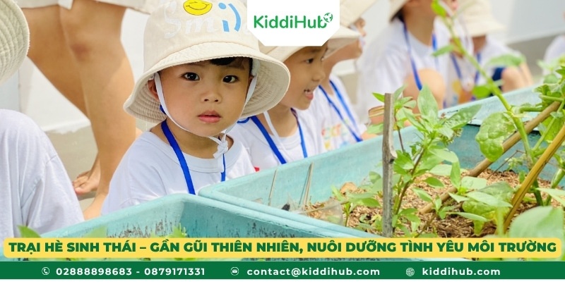 Trại hè sinh thái – Gần gũi thiên nhiên, nuôi dưỡng tình yêu môi trường