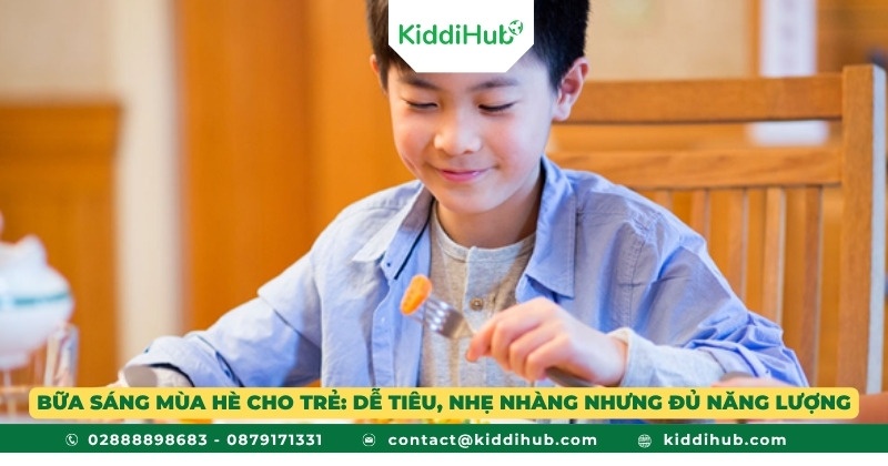 Bữa sáng mùa hè cho trẻ: Dễ tiêu, nhẹ nhàng nhưng đủ năng lượng